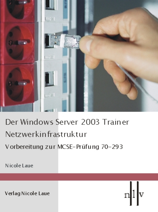 Der Windows Server 2003 Trainer - Netzwerkinfrastruktur