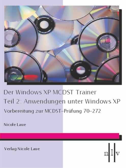 Der Windows XP MCDST Trainer - Teil 2: Anwendungen unter Windows XP