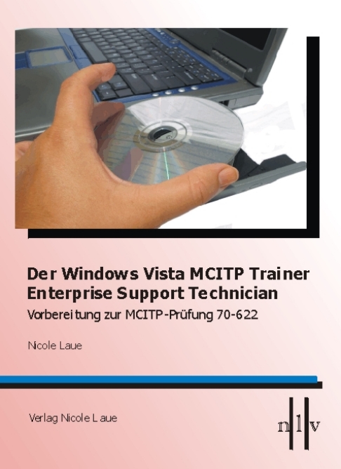 Der Windows Vista MCITP Trainer - Enterprise Support Technician - Vorbereitung zur MCITP Prüfung 70-622