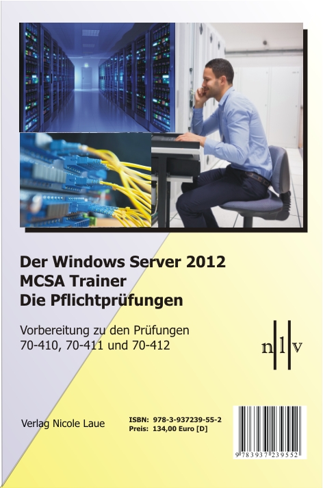 Der Windows Server 2012 MCSA Trainer, Die Pflichtprüfungen, Vorbereitung zu den Prüfungen 70-410, 70-411 und 70-412