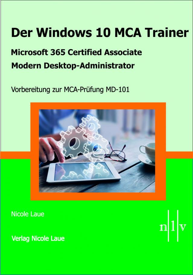 Der Windows 10 MCA Trainer-Microsoft 365 Certified Associate-Modern Desktop-Administrator-Vorbereitung zur MCA-Prüfung MD-101
