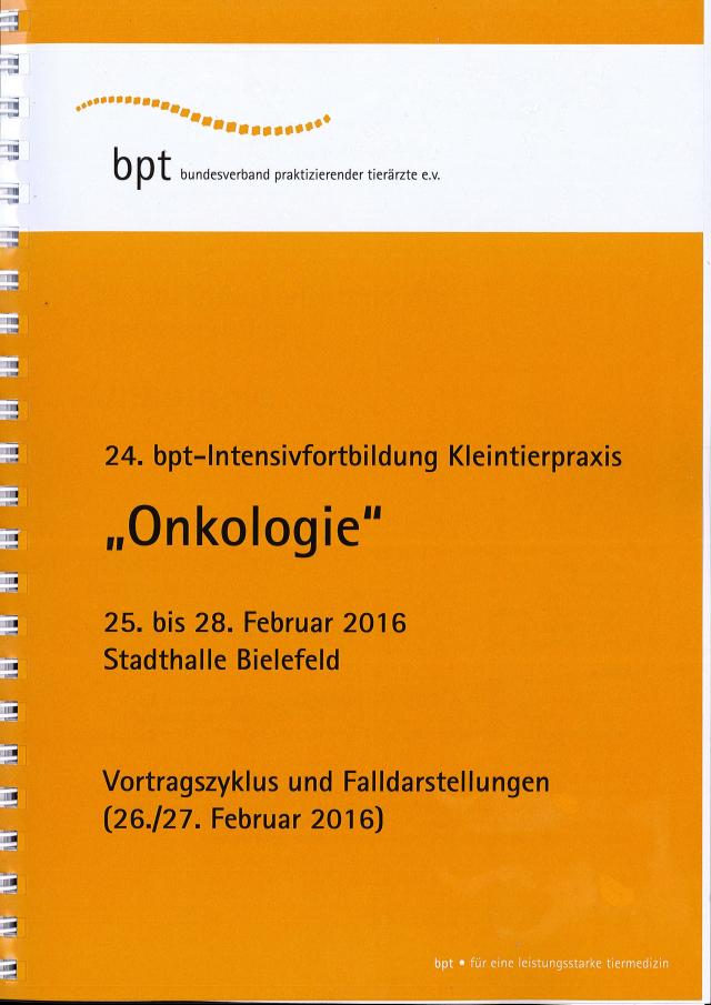 24. bpt-Intensivfortbildung Kleintierpraxis (2016): Onkologie