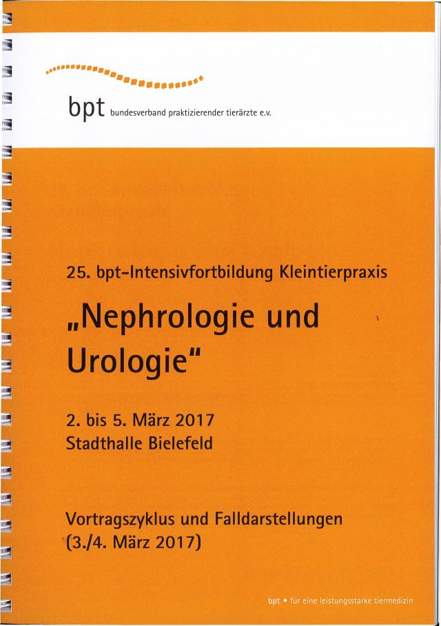25. bpt-Intensivforbildung Kleintierpraxis (2017): Nephrologie und Urologie