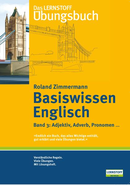 Das Lernstoff Übungsbuch / Basiswissen Englisch. Band 3: Adjektiv, Adverb, Pronomen …