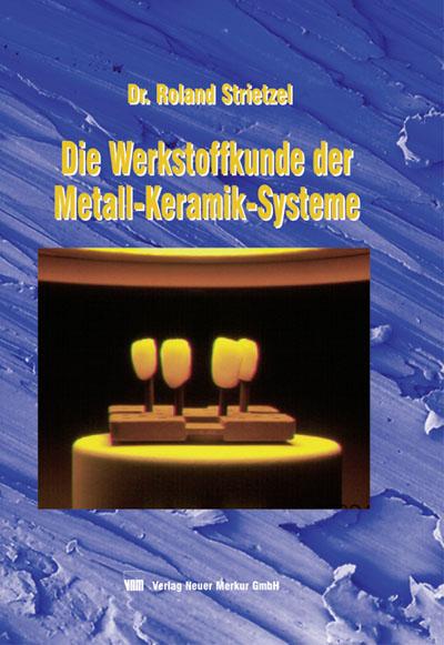 Werkstoffkunde der Metall-Keramik-Systeme
