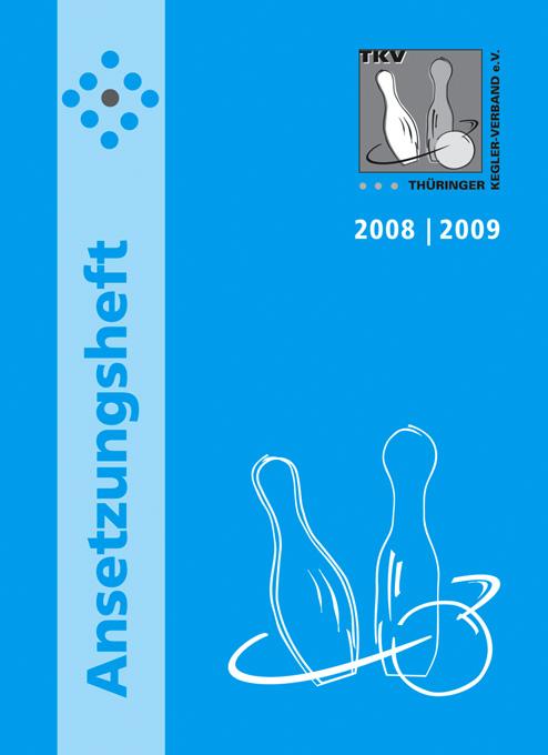 TKV-Ansetzungsheft 2008/2009. Kegelsport in Thüringen