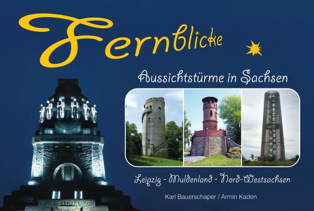 Fernblicke - Aussichtstürme in Sachsen - Band 3
