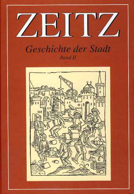 Zeitz - Geschichte der Stadt im Rahmen überregionaler Ereignisse und Entwicklungen