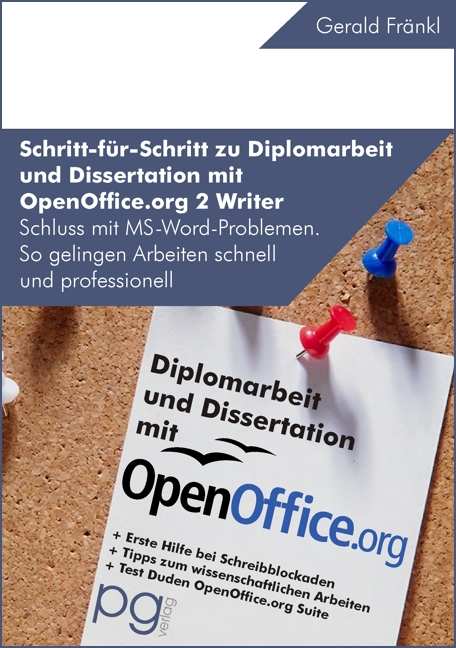 Wissenschaftliche Arbeiten - Schritt für Schritt zu Diplomarbeit und Dissertation mit OpenOffice.org 2 Writer