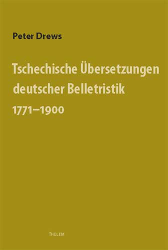 Tschechische Übersetzungen deutscher Belletristik 1771–1900