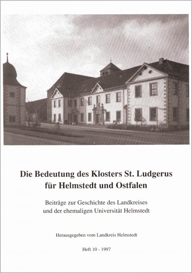 Die Bedeutung des Klosters St. Ludgerus für Helmstedt und Ostfalen