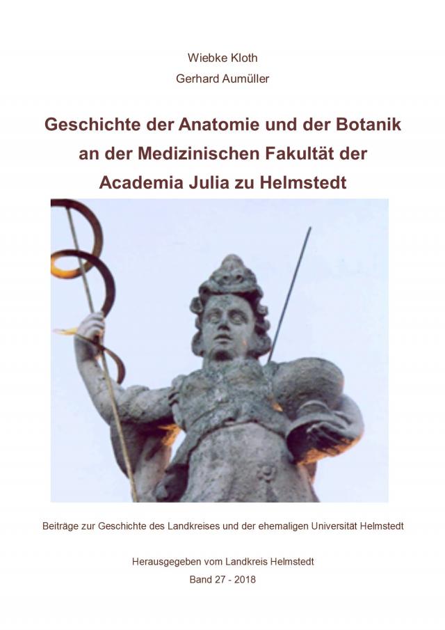 Geschichte der Anatomie und der Botanik an der Medizinischen Fakultät der Academia Julia zu Helmstedt