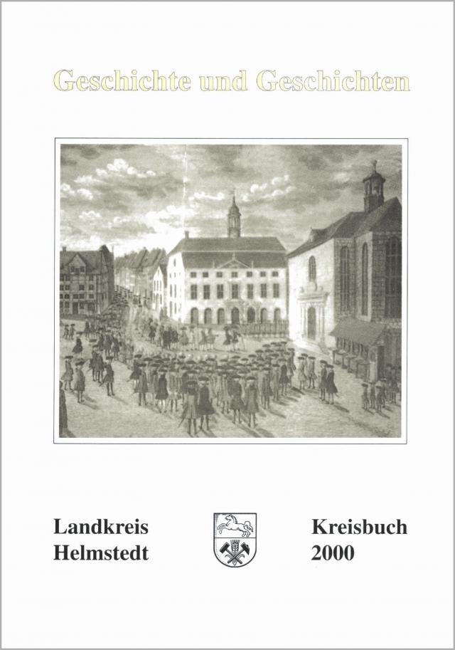 Kreisbuch Landkreis Helmstedt. Geschichte und Geschichten
