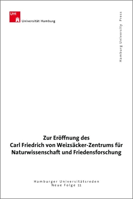 Zur Eröffnung des Carl Friedrich von Weizsäcker-Zentrums für Naturwissenschaft und Friedensforschung