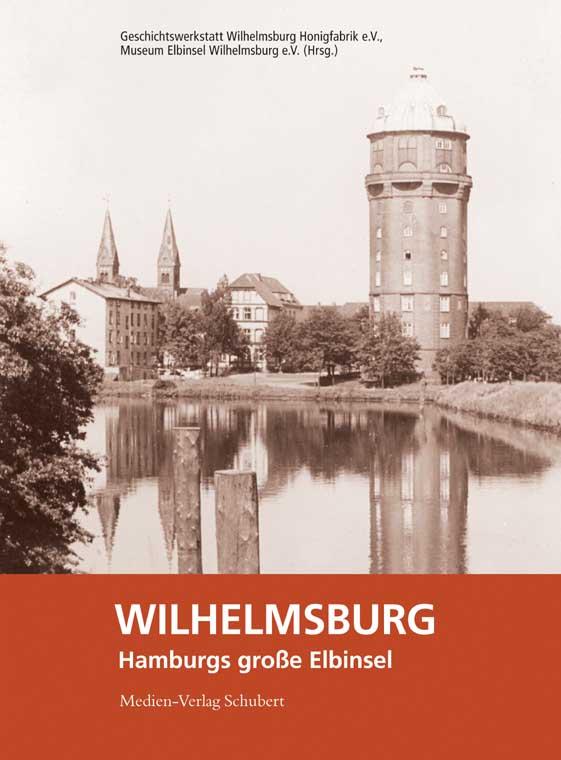 Wilhelmsburg - Hamburgs große Elbinsel