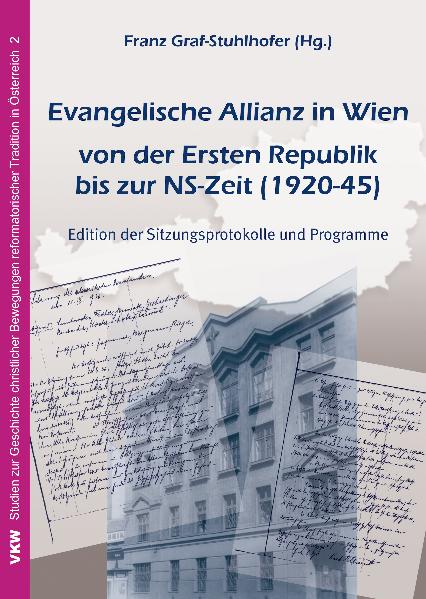 Evangelische Allianz in Wien von der ersten Republik bis zur NS-Zeit (1920-1945)