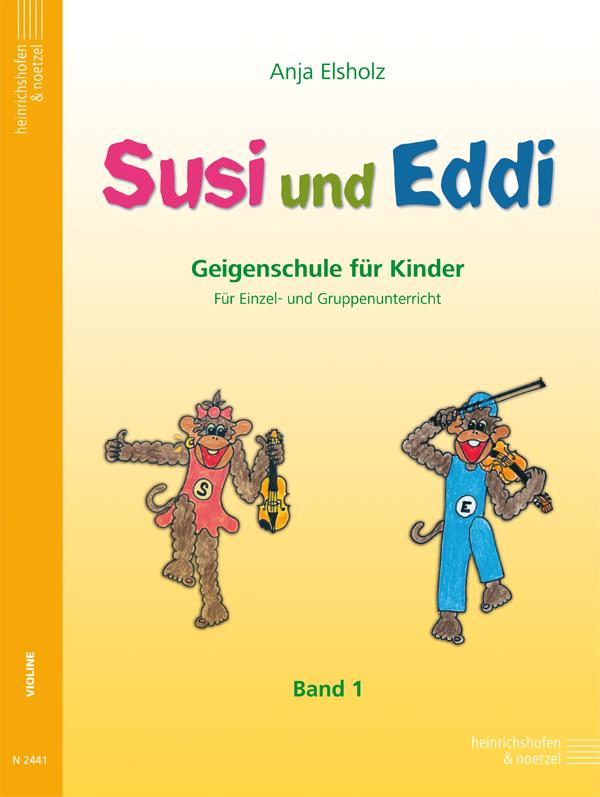 Susi und Eddi. Geigenschule für Kinder ab 5 Jahren. Für Einzel- und Gruppenunterricht / Susi und Eddi. Geigenschule für Kinder