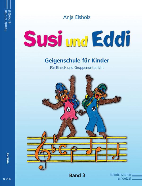 Susi und Eddi. Geigenschule für Kinder ab 5 Jahren. Für Einzel- und Gruppenunterricht / Susi und Eddi (Band 3)