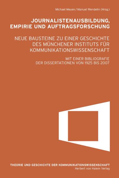 Journalistenausbildung, Empirie und Auftragsforschung. Neue Bausteine des Münchener Instituts für Kommunikationswissenschaft