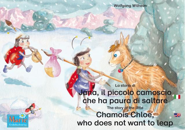La storia di Jana, il piccolo camoscio che ha paura di saltare. Italiano-Inglese. / The story of the little Chamois Chloe, who does not want to leap. Italian-English.
