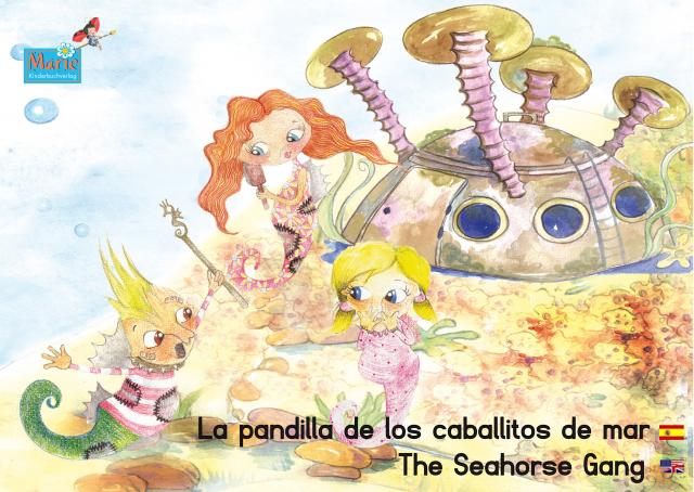 La pandilla de los caballitos de mar. Español-Inglés. / The Seahorse Gang. Spanish-English.