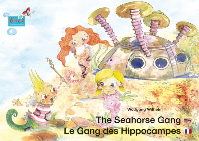 The Seahorse Gang. English-French. / Le gang des hippocampes. Anglais-francais.