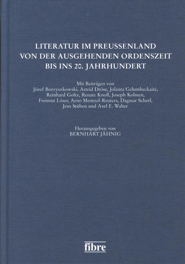 Literatur im Preußenland von der ausgehenden Ordenszeit bis ins 20. Jahrhundert