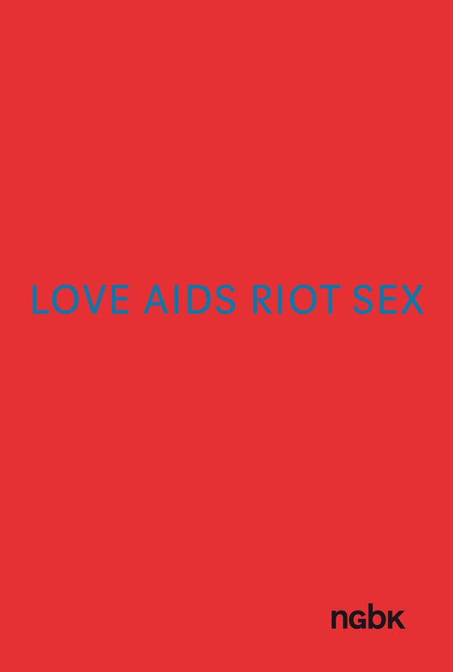 LOVE AIDS RIOT SEX