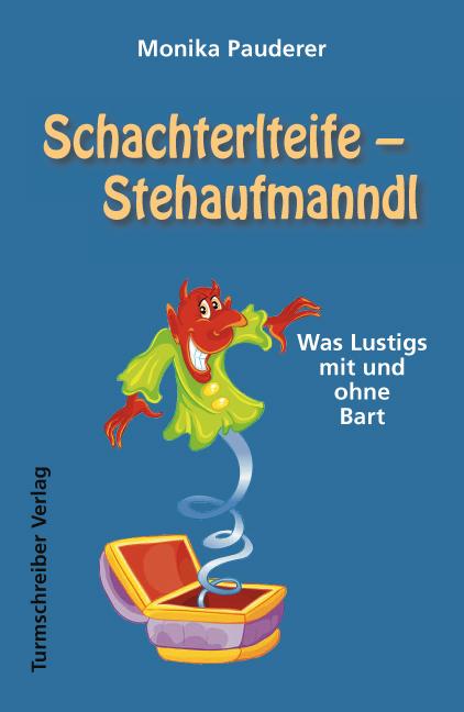 Schachterlteife – Stehaufmanndl