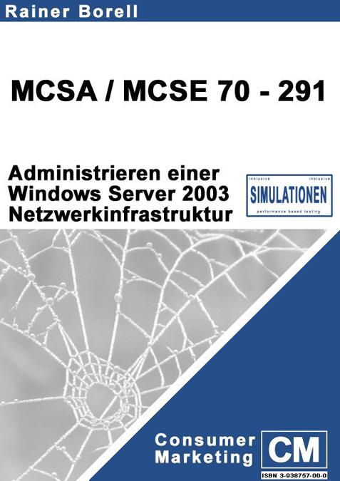 MCSA /MCSE 70-291. Administrieren einer MS Windows Server 2003 Netzwerkinfrastruktur