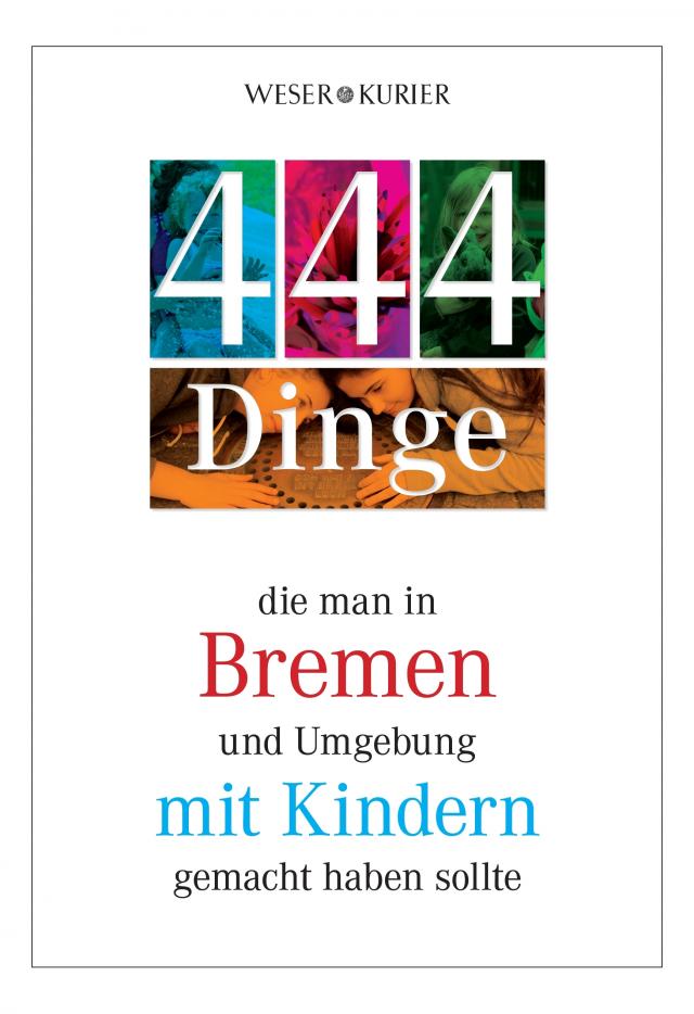 444 Dinge die man in Bremen und Umgebung mit Kindern gemacht haben sollte