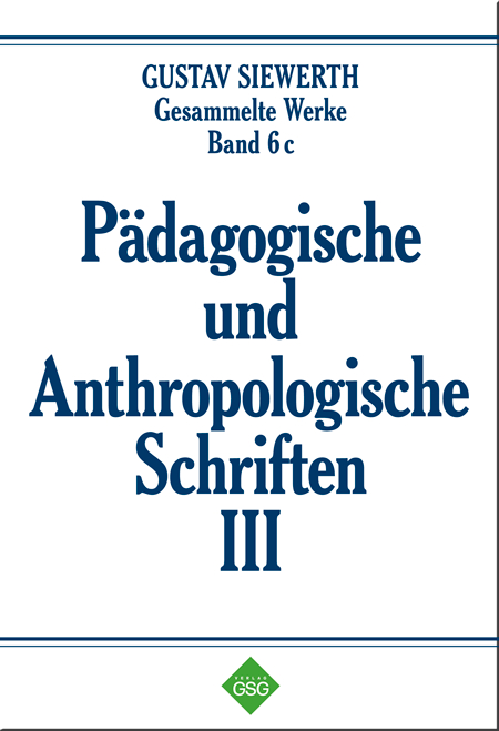 Pädagogische und Anthropologische Schriften III