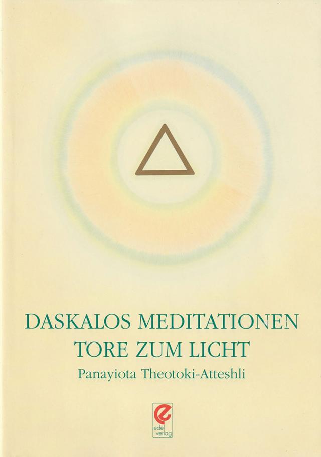 Daskalos Meditationen. Tore zum Licht