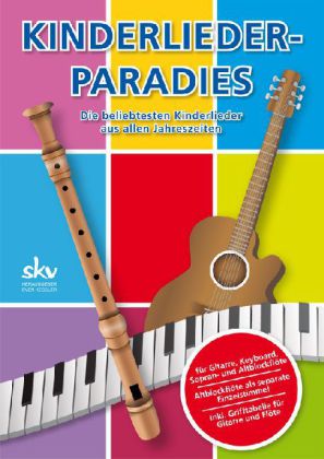 Kinderlieder-Paradies, für Gitarre, Keyboard, Sopran- und Altblockflöte, Spielpartitur u. Einzelstimme