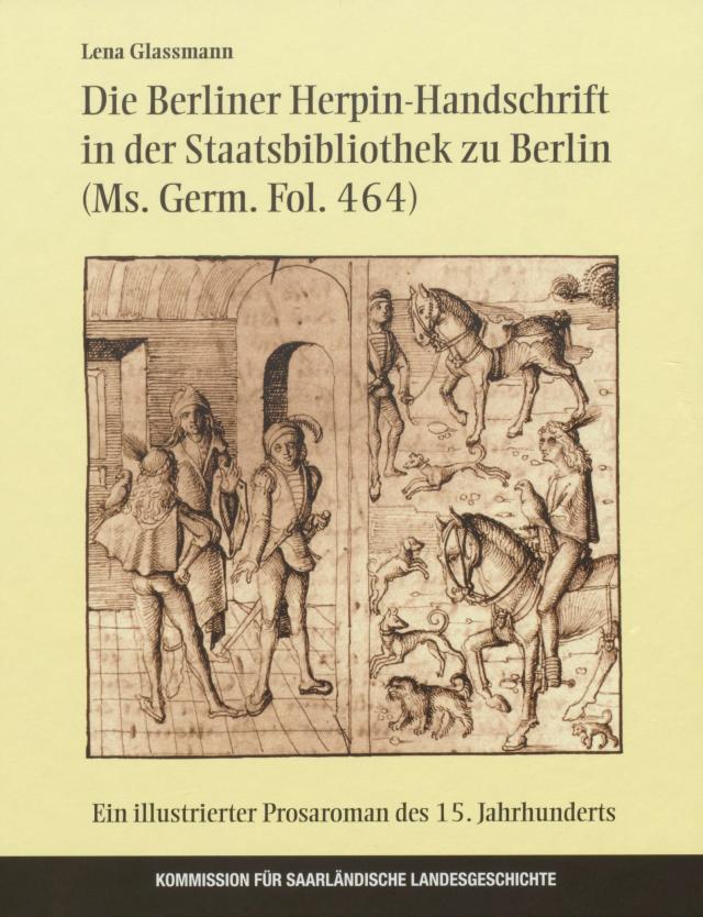 Die Berliner Herpin-Handschrift in der Staatsbibliothek zu Berlin (Ms. Germ. Fol. 464)