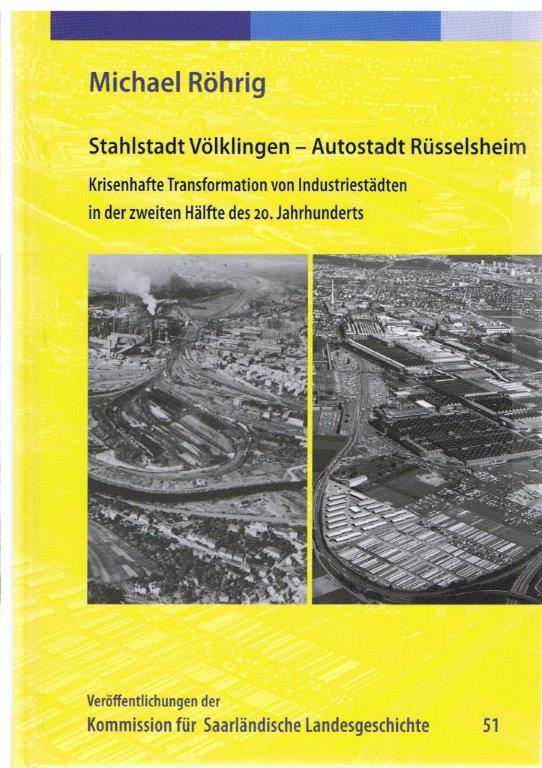 Stahlstadt Völklingen - Autostadt Rüsselsheim