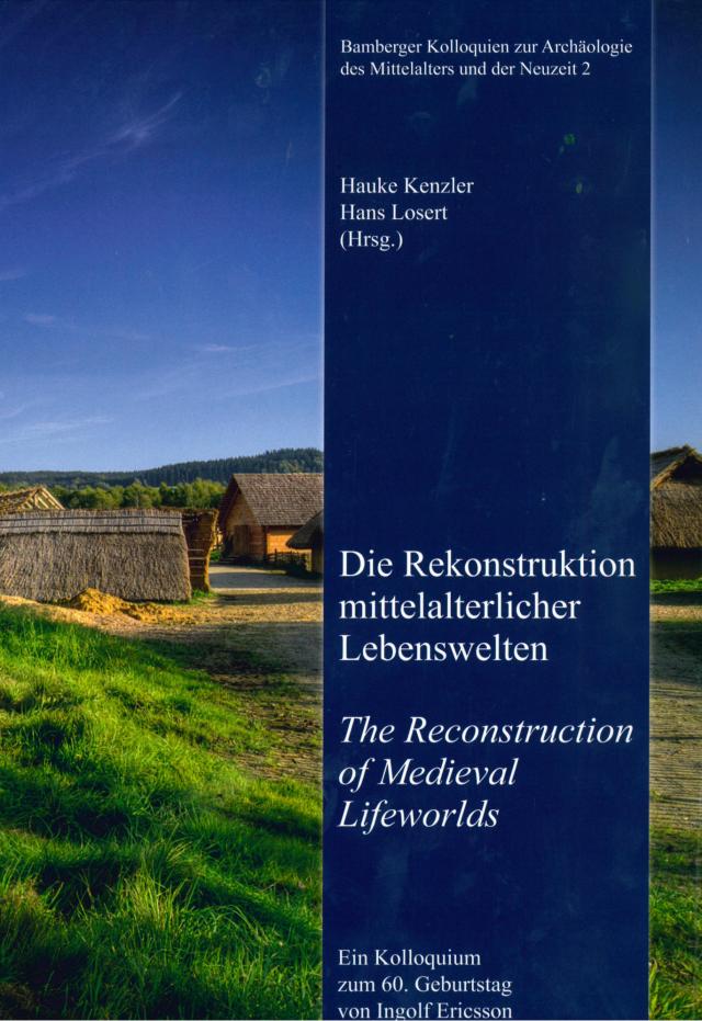 Die Rekonstruktion mittelalterlicher Lebenswelten - The Reconstruction of Medieval Lifeworlds