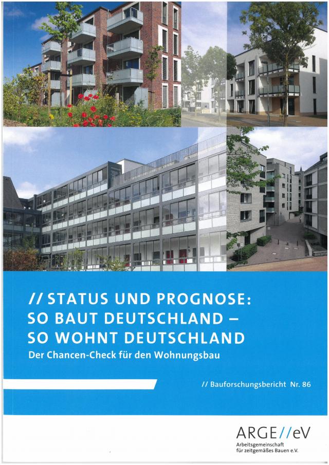 Status und Prognose: So baut Deutschland – so wohnt Deutschland. Der Chancen-Check für den Wohnungsbau