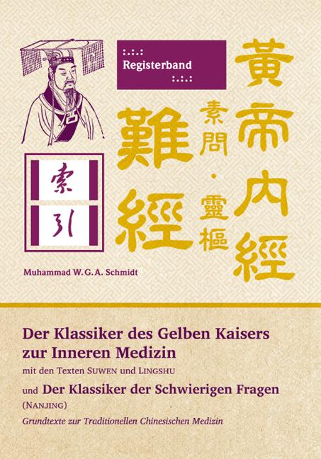 Der Klassiker des Gelben Kaisers zur Inneren Medizin (Suwen & Lingshu) und Der Klassiker der Schwierigen Fragen (Nanjing)