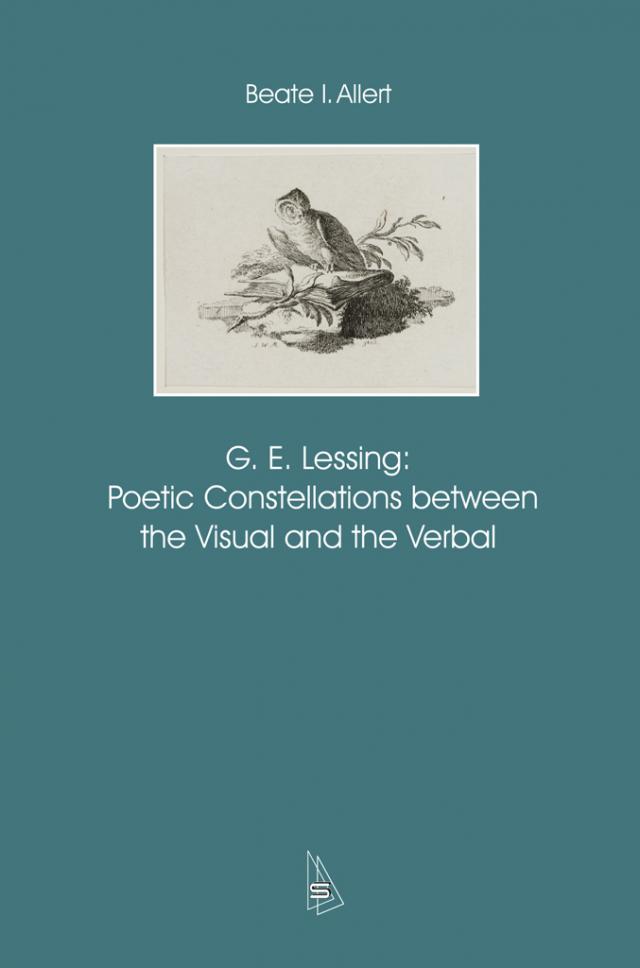 G. E. Lessing: Poetic Constellations between the Visual and the Verbal