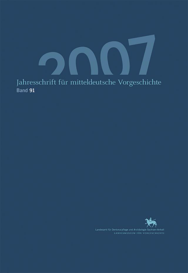 Jahresschrift für mitteldeutsche Vorgeschichte / Jahresschrift für mitteldeutsche Vorgeschichte 91 (2007)