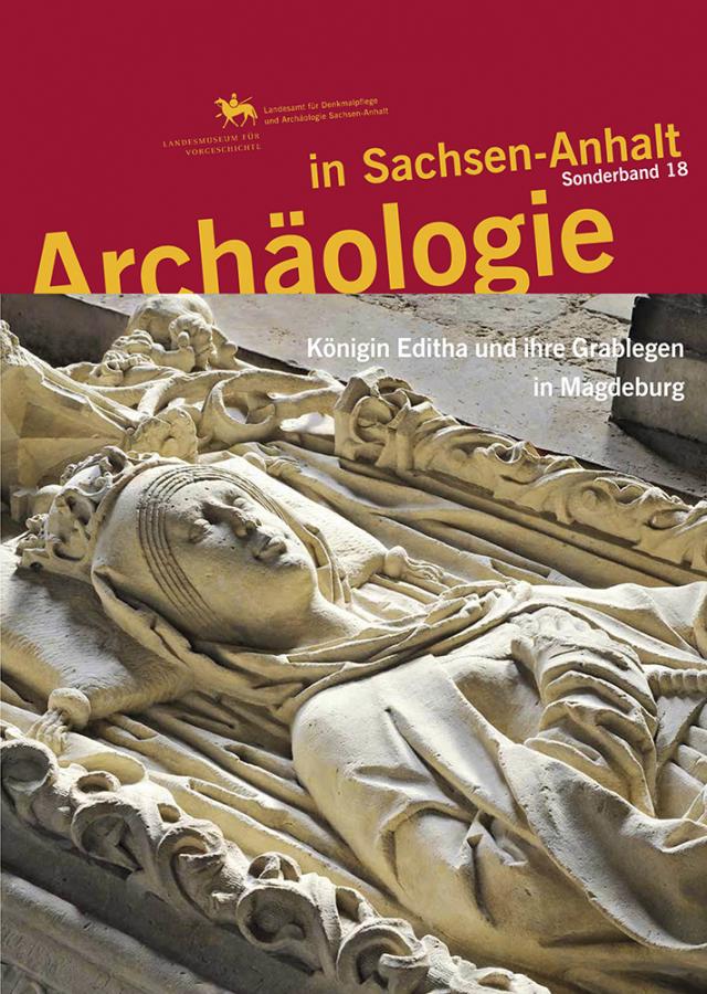 Archäologie in Sachsen-Anhalt / Königin Editha und ihre Grablegen in Magdeburg
