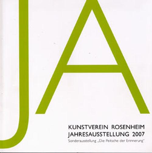 Kunstverein Rosenheim - Jahresausstellung / Kunstverein Rosenheim, Jahresausstellung 2007