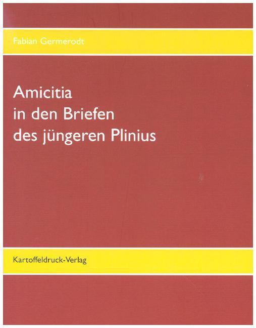 Amicitia in den Briefen des jüngeren Plinius