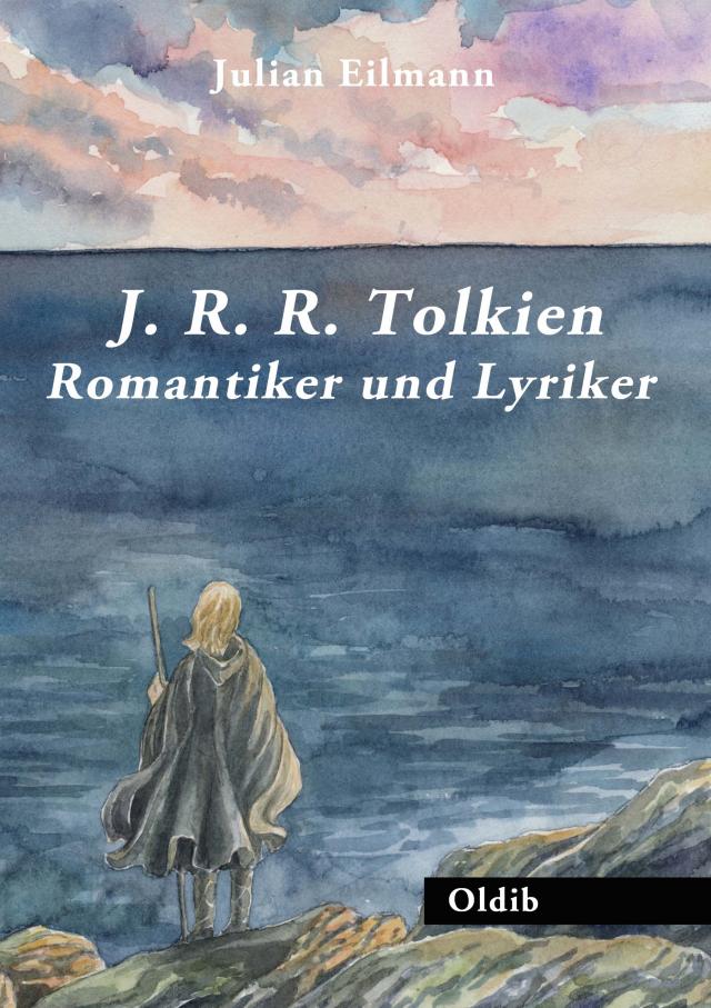 J. R. R. Tolkien – Romantiker und Lyriker