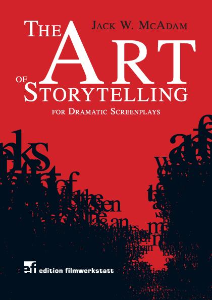 The Art of Storytelling for Dramatic Screenplays