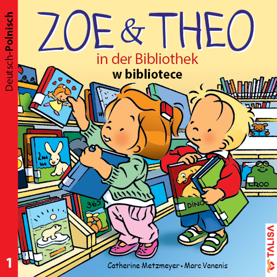 ZOE & THEO in der Bibliothek (D-Polnisch), 3 Teile. Zoe & Theo w bibliotece