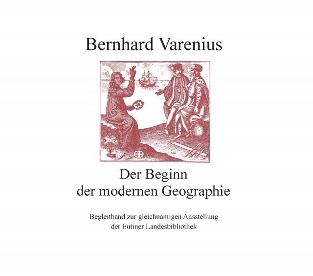 Bernhard Varenius (1622-1650): der Beginn der modernen Geographie