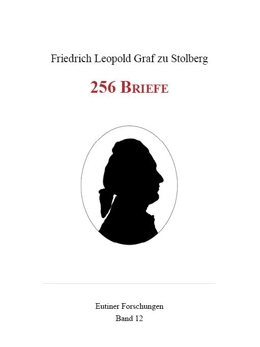 Friedrich Leopold Graf zu Stolberg : 256 Briefe.