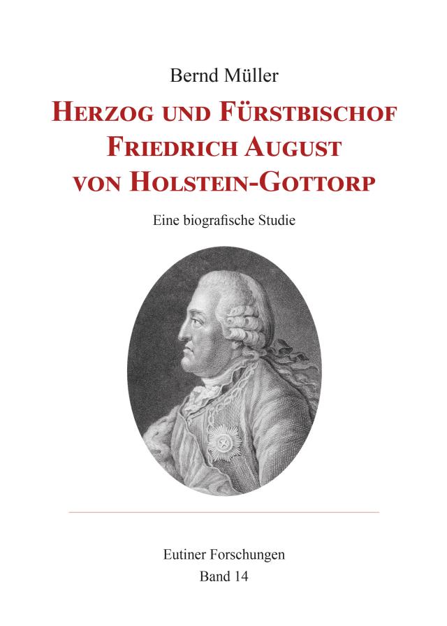 Herzog und Fürstbischof Friedrich August von Holstein-Gottorp